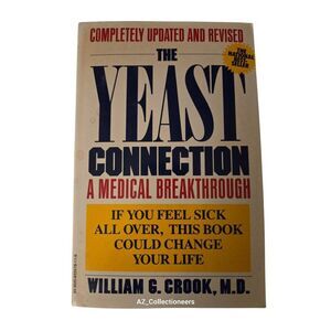 The yeast connection a medical breakthrough by William G. Crook M.D. - Professio